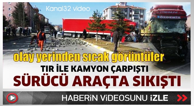 Tır ile kamyon çarpıştı
