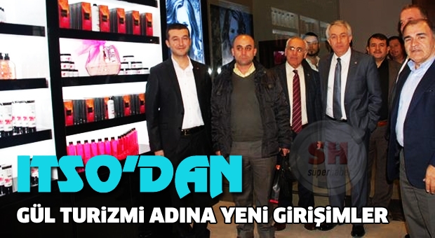 ITSO’DAN GÜL TURİZMİ ADINA YENİ GİRİŞİMLER