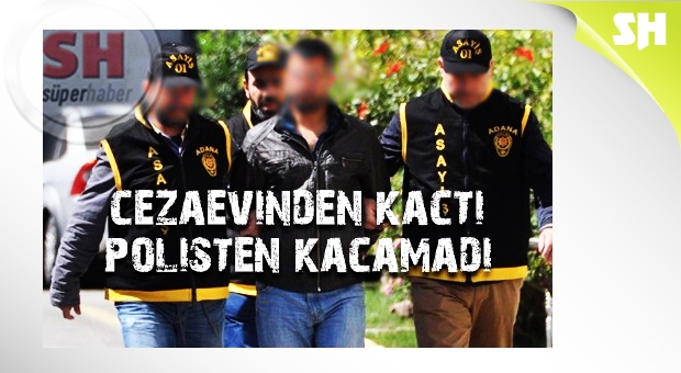 Cezaevinden kaçtı ! polisten kaçamadı !