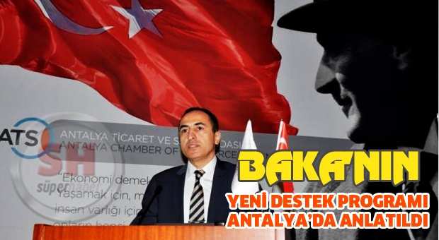 BAKA’NIN YENİ DESTEK PROGRAMI ANTALYA’DA ANLATILDI