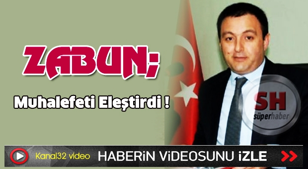 Zabun Muhalefeti eleştirdi