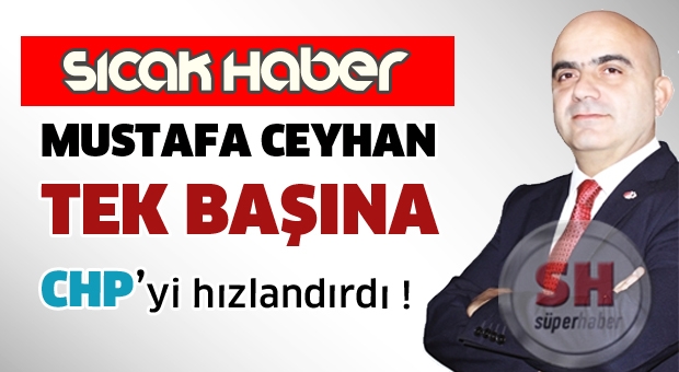 CHP'yi TEK BAŞINA HIZLANDIRDI !