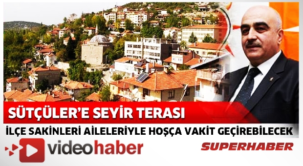 Isparta Sütçüler’e seyir terası