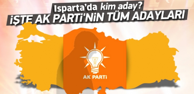 İşte Isparta AK Parti'nin Tüm Adayları