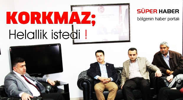KORKMAZ,Helallik istedi