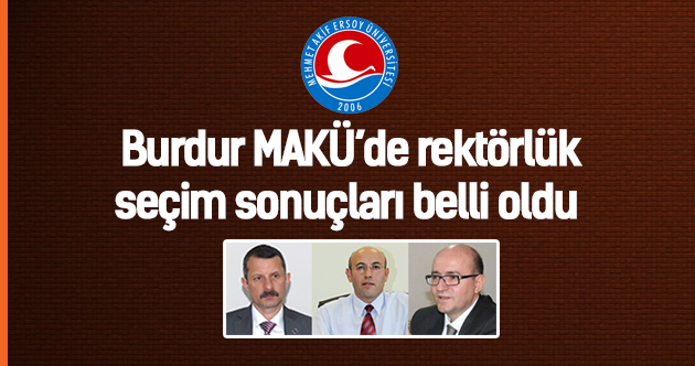 Burdur MAKÜ’de rektörlük seçim sonuçları belli oldu