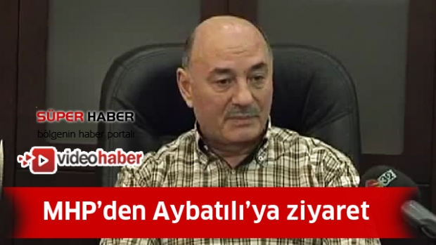 MHP’den Aybatılı’ya ziyaret