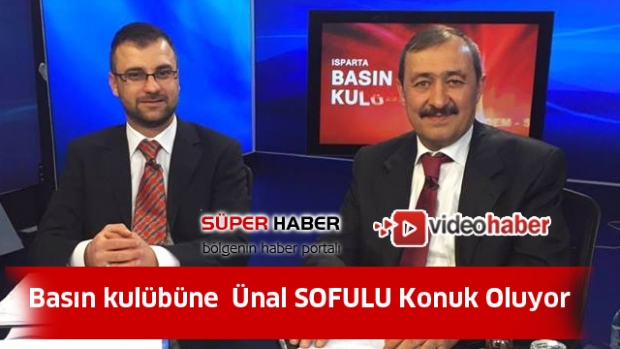 Basın kulübünde bu akşam Ünal SOFULU