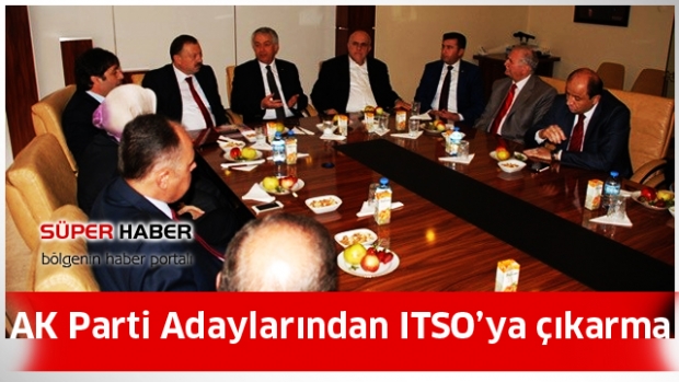 AK Parti Adayları ITSO'ya çıkarma yaptı !