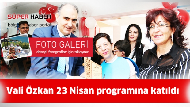Vali Özkan 23 Nisan programına katıldı
