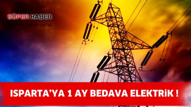 Isparta ve çevre illerde bedava elektrik verilecek !