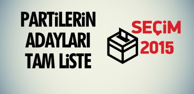 PARTİLERİN KESİN ADAY LİSTELERİ YAYINLANDI