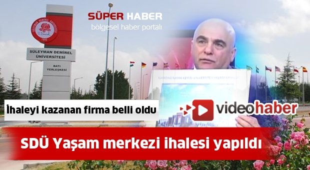 SDÜ yaşam merkezi İhalesini kazanan firma belli oldu