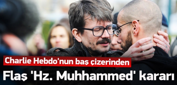 Charlie Hebdo çizerinden flaş Hz. Muhammed kararı