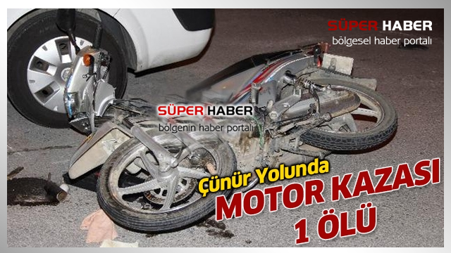 Çünür yolunda trafik kazası : 1 ölü