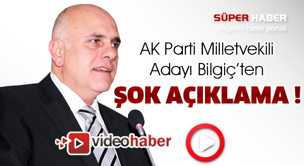 Isparta AK Parti Milletvekili Adayı Süreyya Sadi Bilgiç'ten şok açıklamalar !