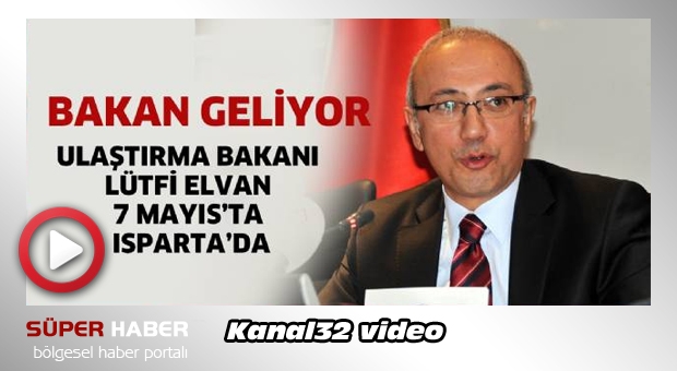 Ulaştırma Bakanı Isparta'ya Geliyor