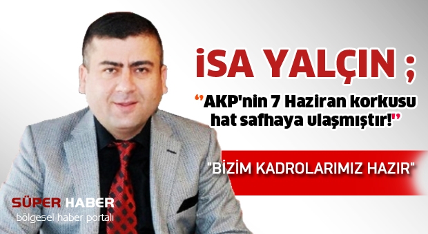 AKP'nin 7 Haziran korkusu hat safhaya ulaşmıştır!