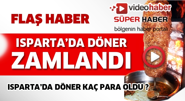 Isparta'da dönere zam geldi.
