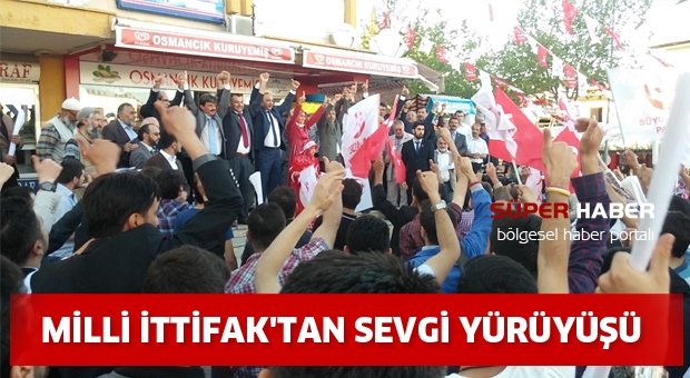 ​Milli İttifak’tan Sevgi Yürüyüşü