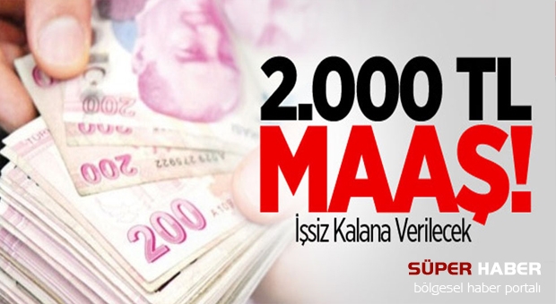 İşsizlik Maaşı 2.000 TL’ye Çıkıyor