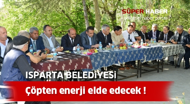 ISPARTA Belediyesi çöpten enerji elde edecek