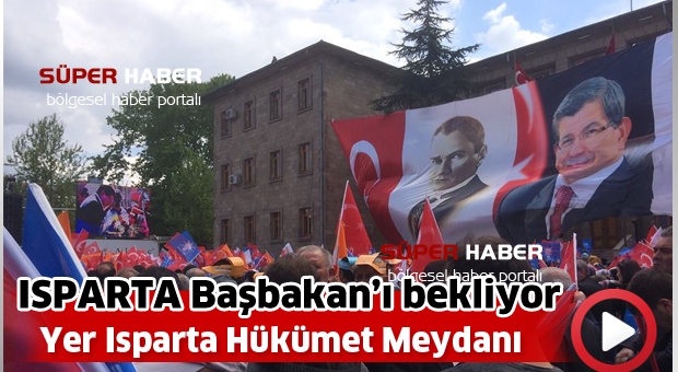 Isparta hükümet meydanından AK Parti miting öncesi ilk görüntüler