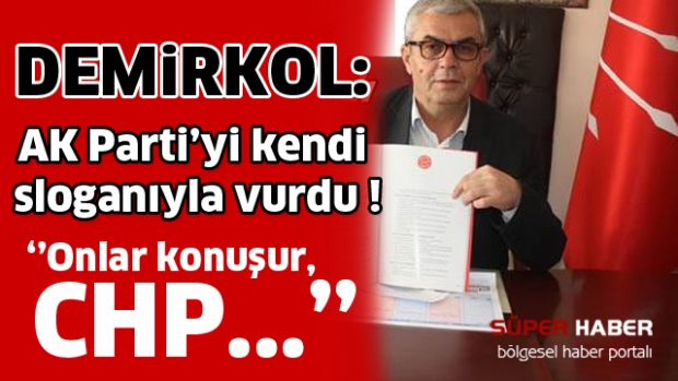 AK Parti'yi Kendi Sloganıyla Vurdu