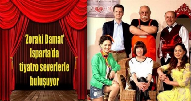 ‘Zoraki Damat’ Isparta’da tiyatro severlerle buluşuyor
