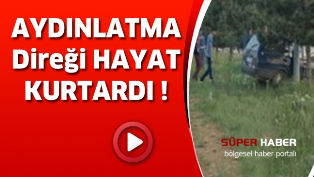 Aydınlatma Direği Hayat Kurtardı