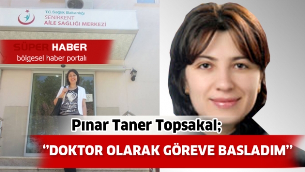 Pınar Taner Topsakal Görevine geri döndü