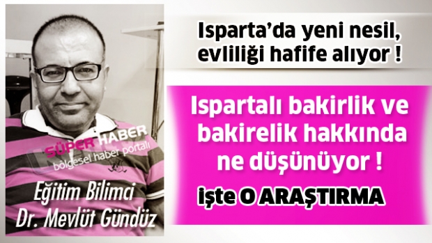 ISPARTA’DA YENİ NESİL, EVLİLİĞİ HAFİFE ALIYOR