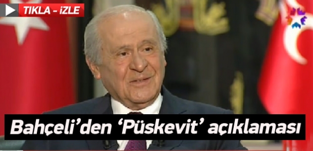 Bahçeli'den 'Püskevit' açıklaması
