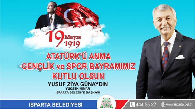 Isparta Belediye Başkanı Yusuf Ziya Günaydın'ın 19 Mayıs Gençlik Ve Spor Bayramı Mesajı