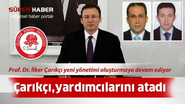 Prof. Dr. İlker Çarıkçı yeni yönetimi oluşturmaya devam ediyor