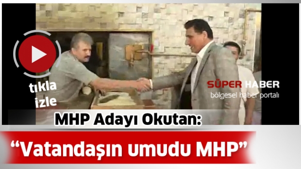 MHP Adayı Okutan: Vatandaşın umudu MHP