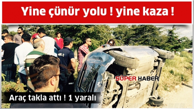 Çünür yolu bir trafik kazası daha  getirdi !