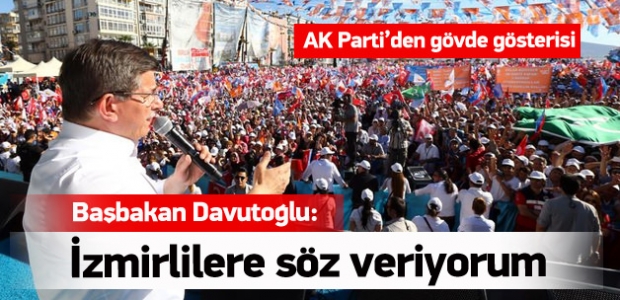 Başbakan: Bütün İzmirlilere söz veriyorum