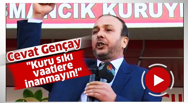 ''Kuru sıkı vaatlere inanmayın!''