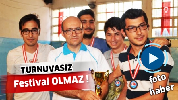 TURNUVASIZ FESTİVAL OLMAZ