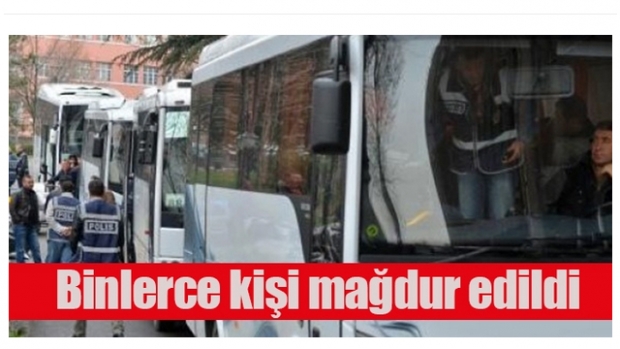 Binlerce kişi mağdur edildi