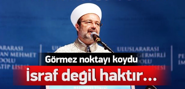 Görmez: Engelliler için yapılan her şey haktır