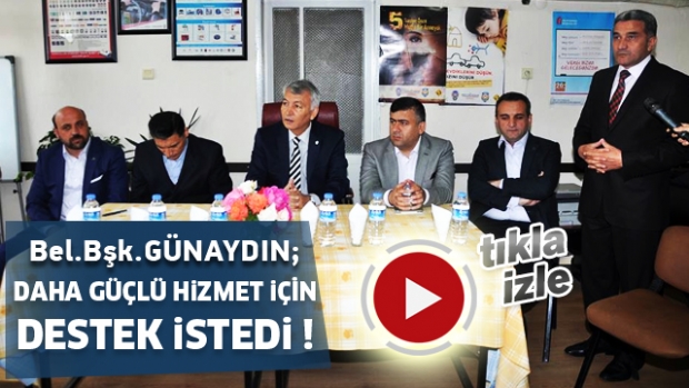 Günaydın, daha güçlü hizmet için destek istedi