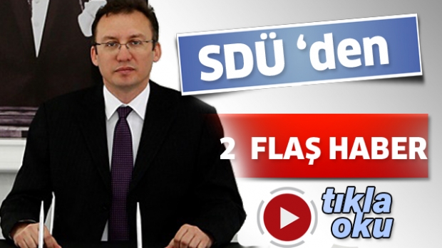 SDÜ'den 2 flaş haber