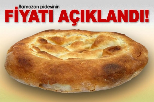 İŞTE RAMAZAN PİDESİNİN FİYATI