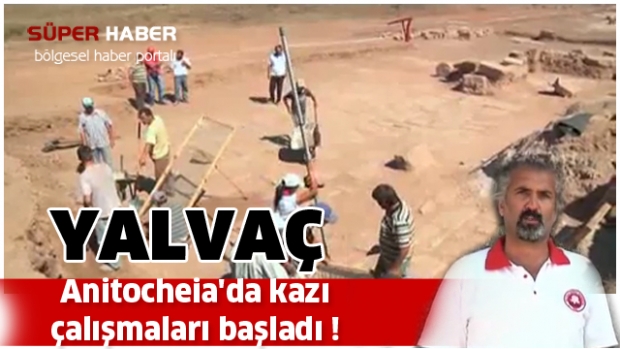 Yalvaç Anitocheia'da kazı çalışmaları başladı
