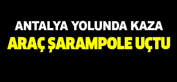 ARAÇ ŞARAMPOLE UÇTU