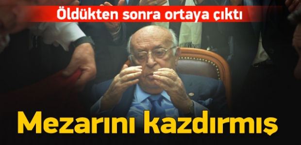 Demirel mezarını önceden kazdırıp onayladı