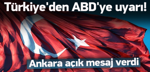 Türkiye'den ABD'ye açık mesaj