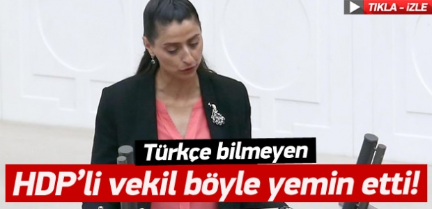 Türkçe bilmeyen Feleknas Uca yemin etti